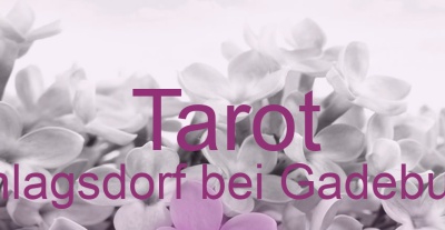 Tarot Schlagsdorf bei Gadebusch | Top-Experten für Kartenlegen, Wahrsagen, Hellsehen, Zukunftsdeutung. Tarot Schlagsdorf bei Gadebusch | Top-Experten für Kartenlegen, Wahrsagen, Hellsehen, Zukunftsdeutung.